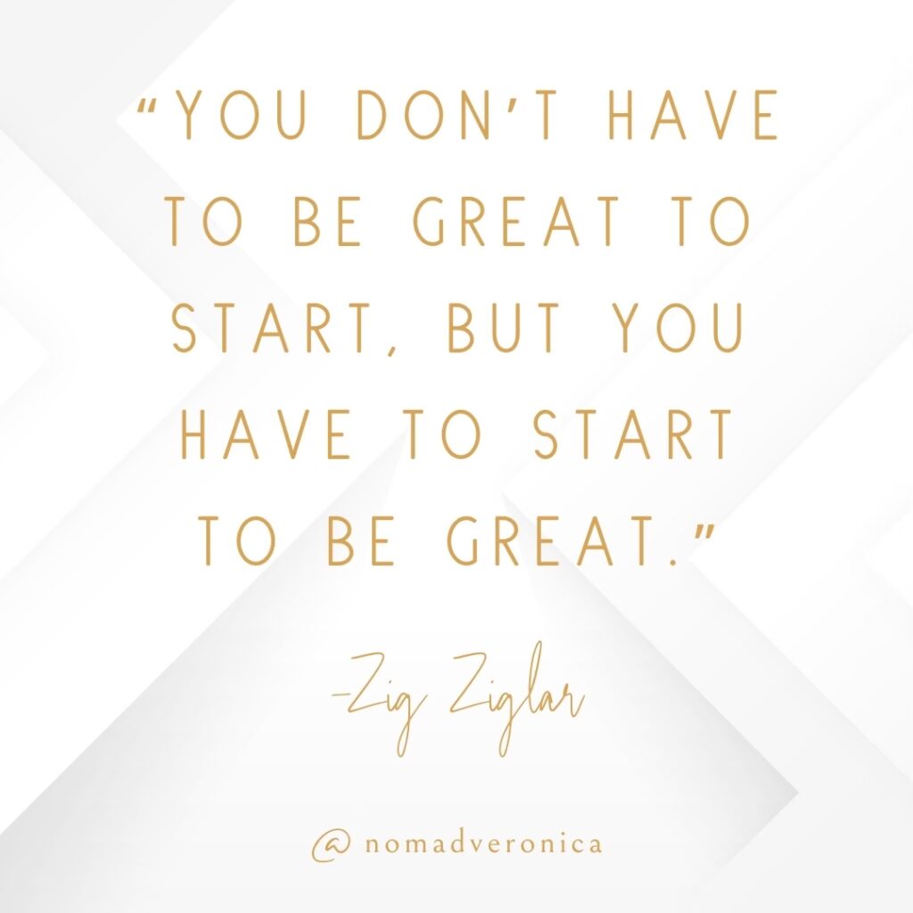 White and gold minimalist graphic displaying the quote 'You don’t have to be great to start, but you have to start to be great' by Zig Ziglar, attributed to @nomadveronica. A motivational addition to a section on relatable quotes for young people.