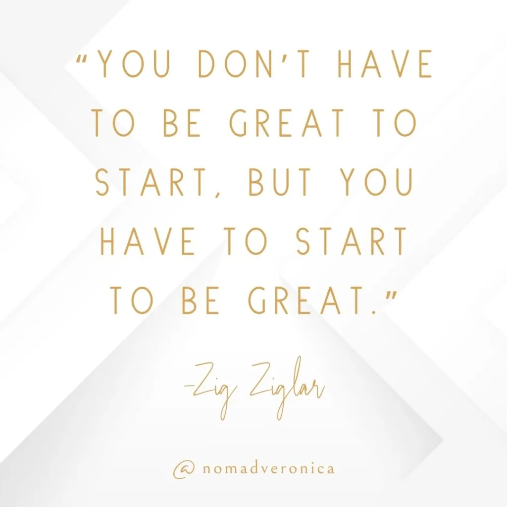 White and gold minimalist graphic displaying the quote 'You don’t have to be great to start, but you have to start to be great' by Zig Ziglar, attributed to @nomadveronica. A motivational addition to a section on relatable quotes for young people.