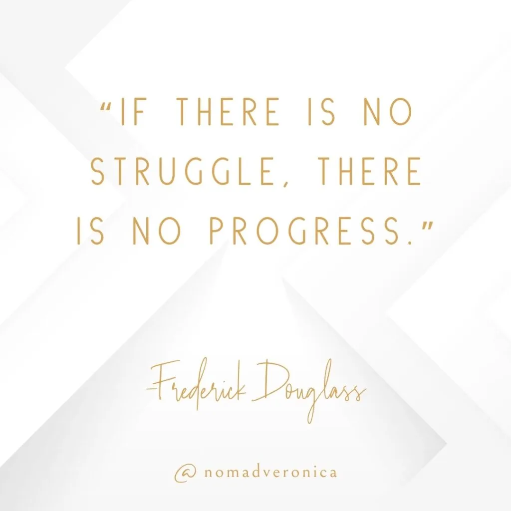 A clean white background with a gold accent highlights the quote: "If there is no struggle, there is no progress." by Frederick Douglass. This design, accented with "@nomadveronica" at the bottom, exudes sophistication and inspires perseverance.