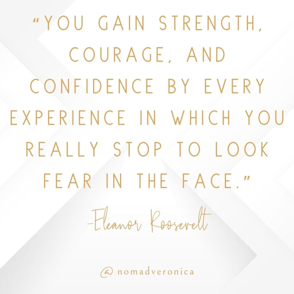 Minimalist white and gold graphic displaying the quote 'You gain strength, courage, and confidence by every experience in which you really stop to look fear in the face' by Eleanor Roosevelt, attributed to @nomadveronica. Perfect for an article section on motivational quotes about overcoming challenges.