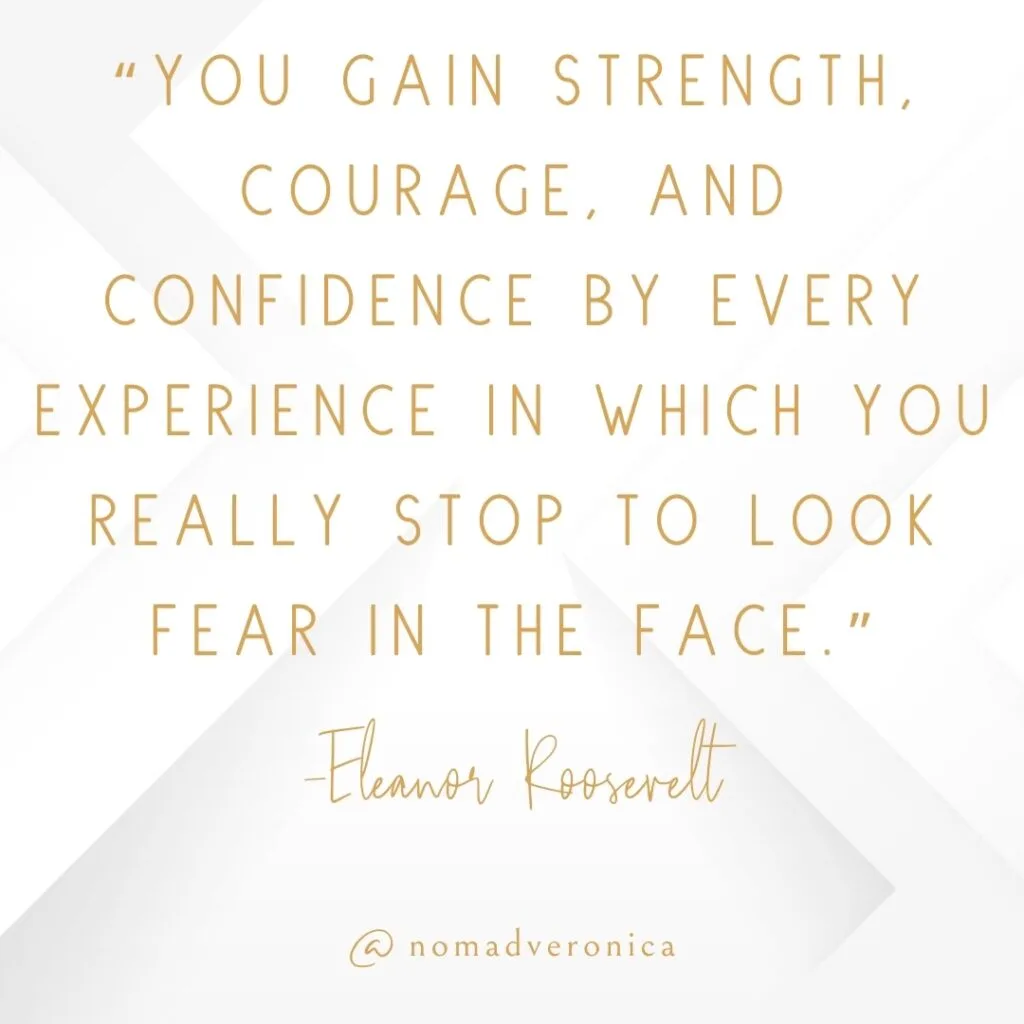 Minimalist white and gold graphic displaying the quote 'You gain strength, courage, and confidence by every experience in which you really stop to look fear in the face' by Eleanor Roosevelt, attributed to @nomadveronica. Perfect for an article section on motivational quotes about overcoming challenges.